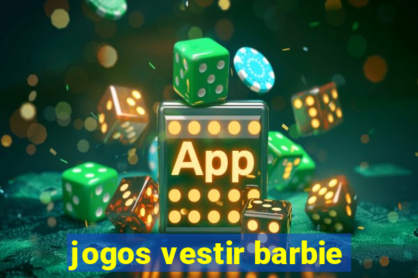 jogos vestir barbie